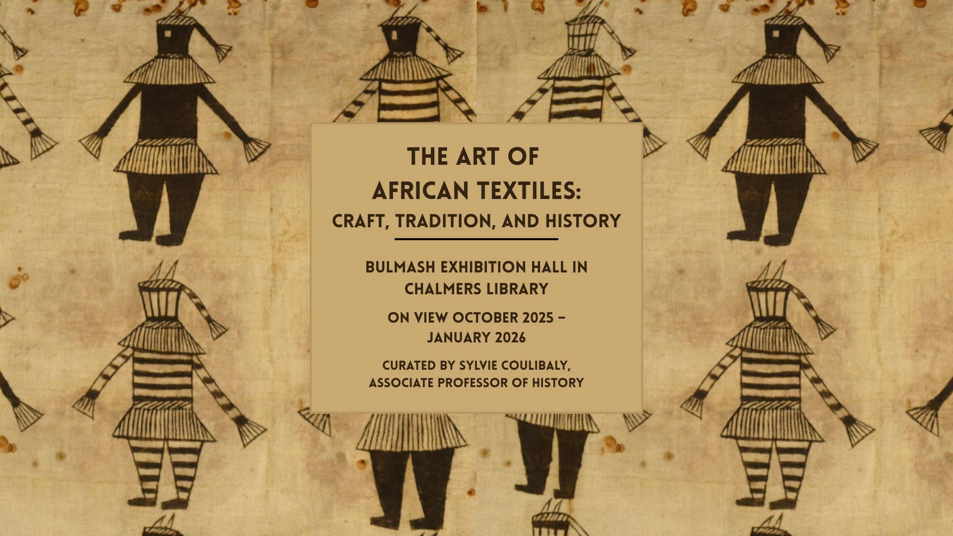 This is an image that describes New Exhibit: The Art of African Textiles: Craft, Tradition, and History